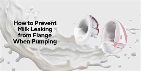 breast pump leaking around flange|Milk leaking out the bottom of the flange when pumping